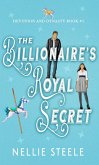 The Billionaire's Royal Secret (Devotion and Dynasty, #1) (eBook, ePUB) The Billionaire's Royal Secret (Devotion and Dynasty, #1) (eBook, ePUB)