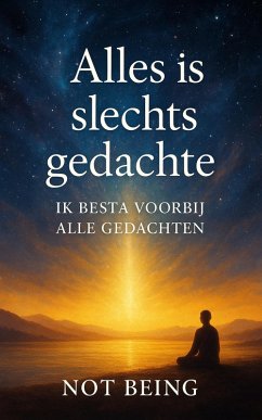 Cover ALLES IS SLECHTS EEN GEDACHTE - IK BESTA BUITEN ALLE GEDACHTEN (Awakening) (eBook, ePUB)