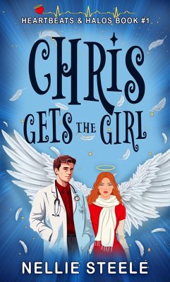 Cover Chris Gets the Girl (Heartbeats and Halos, #1) (eBook, ePUB)
