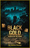 Black Gold: Secrets of the Chain (eBook, ePUB) Black Gold: Secrets of the Chain (eBook, ePUB)