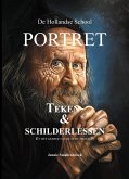 De Hollandse School - Portret - teken- & schilderlessen, en het geheim van de oude meesters (eBook, ePUB) De Hollandse School - Portret - teken- & schilderlessen, en het geheim van de oude meesters (eBook, ePUB)