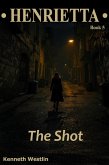 Henrietta The Shot (eBook, ePUB) Henrietta The Shot (eBook, ePUB)