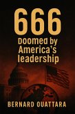 666: Doomed by America's Leadership (1st Edition, #1) (eBook, ePUB) 666: Doomed by America's Leadership (1st Edition, #1) (eBook, ePUB)