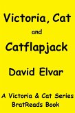 Victoria, Cat and Catflapjack (Victoria and Cat, #2) (eBook, ePUB) Victoria, Cat and Catflapjack (Victoria and Cat, #2) (eBook, ePUB)