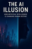 The AI Illusion (eBook, ePUB)