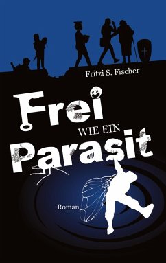 Frei wie ein Parasit Frei wie ein Parasit