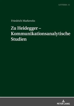 Zu Heidegger - Kommunikationsanalytische Studien - Markewitz, Friedrich
