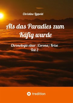 Als das Paradies zum Käfig wurde