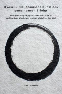 Kyosei - Die japanische Kunst des gemeinsamen Erfolgs