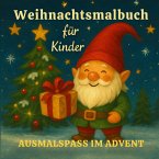 Weihnachtsmalbuch für Kinder - 55 liebevolle Motive mit Rentieren, Schneemännern, Wichteln & Tieren