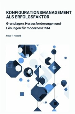 Konfigurationsmanagement als Erfolgsfaktor - Hunold, Rose T.