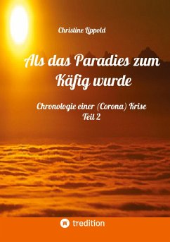 Als das Paradies zum Käfig wurde - Lippold, Christine