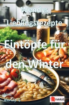 Wendys Lieblingsrezepte - Eintöpfe für den Winter Wendys Lieblingsrezepte - Eintöpfe für den Winter