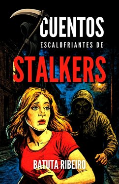 Cover 7 Cuentos Escalofriantes De Stalkers (eBook, ePUB)