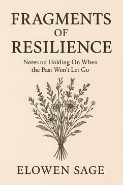 Fragments of Resilience (eBook, ePUB) - Sage, Elowen