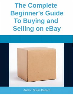 Cover The Complete Beginner's Guide To Buying and Selling on eBay (eBook, ePUB)