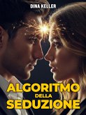 Algoritmo della seduzione (eBook, ePUB) Algoritmo della seduzione (eBook, ePUB)