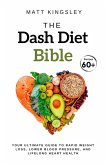 The Dash Diet Bible (eBook, ePUB) The Dash Diet Bible (eBook, ePUB)