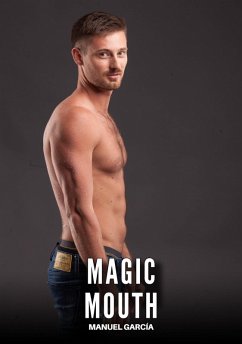 Magic Mouth (eBook, ePUB) - García, Manuel Magic Mouth (eBook, ePUB) - García, Manuel