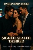 Signed, Sealed, Desired (eBook, ePUB) Signed, Sealed, Desired (eBook, ePUB)