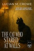 The Cat Who Stared at Walls (eBook, ePUB) The Cat Who Stared at Walls (eBook, ePUB)