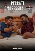 Peccati Omosessuali. 3 (eBook, ePUB) Peccati Omosessuali. 3 (eBook, ePUB)