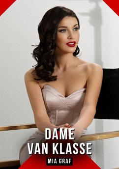 Dame Van Klasse (eBook, ePUB) - Graf, Mia Dame Van Klasse (eBook, ePUB) - Graf, Mia