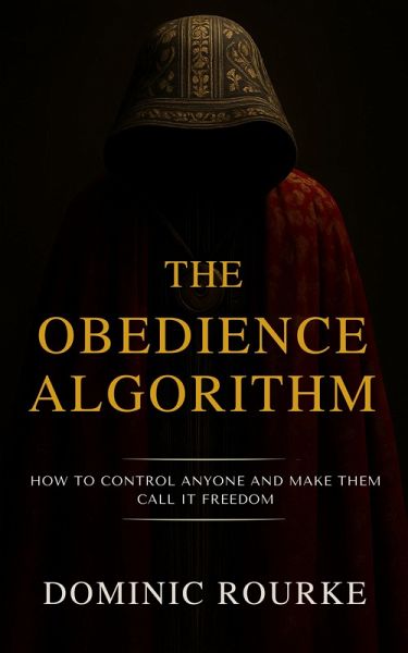 The Obedience Algorithm (eBook, ePUB) The Obedience Algorithm (eBook, ePUB)