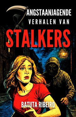 Cover 7 Angstaanjagende Verhalen Van Stalkers (eBook, ePUB)