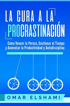 La Cura a la Procrastinación (eBook, ePUB) Cover La Cura a la Procrastinación (eBook, ePUB)