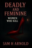 Deadly and Feminine (eBook, ePUB)