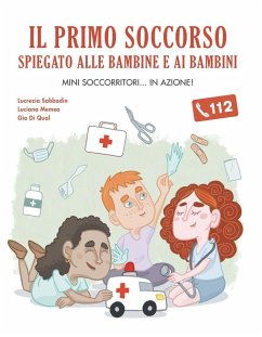 Il primo soccorso spiegato alle bambine e ai bambini - Memeo, L.; Sabbadin, L.