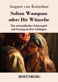 Sultan Wampum oder: Die Wünsche Sultan Wampum oder: Die Wünsche