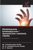 Modelowanie kinematyczne i dynamiczne ramienia robota Modelowanie kinematyczne i dynamiczne ramienia robota