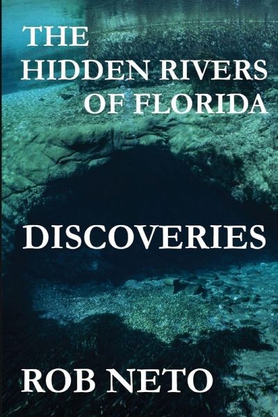 The Hidden Rivers of Florida The Hidden Rivers of Florida