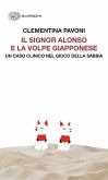 Il signor Alonso e la volpe giapponese. Un caso clinico nel Gioco della Sabbia Il signor Alonso e la volpe giapponese. Un caso clinico nel Gioco della Sabbia