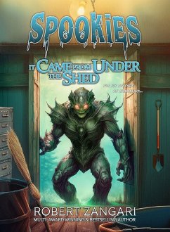 It Came from Under the Shed - Zangari, Robert It Came from Under the Shed - Zangari, Robert