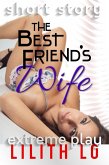 The Best Friend's Wife (eBook, ePUB)