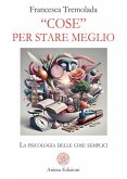 'Cose' per stare meglio. La psicologia delle cose semplici