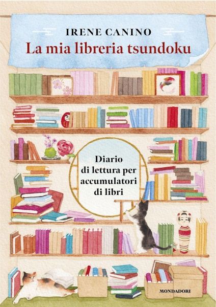 La mia libreria Tsundoku. Diario di lettura per accumulatori di libri La mia libreria Tsundoku. Diario di lettura per accumulatori di libri