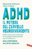 ADHD: il potere del cervello neurodivergente. Dalla ricerca più avanzata le strategie fondamentali per prosperare. Dall'infanzia all'età adulta ADHD: il potere del cervello neurodivergente. Dalla ricerca più avanzata le strategie fondamentali per prosperare. Dall'infanzia all'età adulta