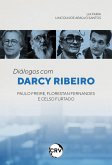 Diálogos com Darcy Ribeiro: Paulo Freire, Florestan Fernandes e Celso Furtado (eBook, ePUB)