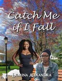 Catch Me if I Fall (eBook, ePUB) - Alexandra, Domina Catch Me if I Fall (eBook, ePUB) - Alexandra, Domina