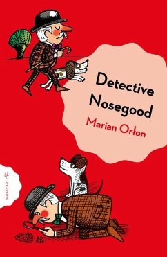 Detective Nosegoode Investigates - Orlon, Marian Detective Nosegoode Investigates - Orlon, Marian