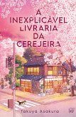 A inexplicável livraria da cerejeira - Uma ficção de cura japonesa sobre família e o amor pelos livros (eBook, ePUB)