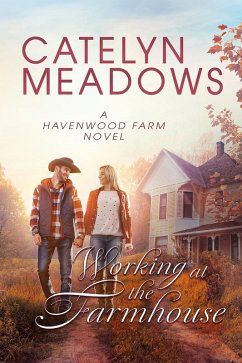 Cover Working at the Farmhouse (Havenwood Cowboys Romance, #5) (eBook, ePUB)