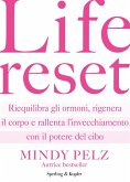 Life reset. Riequilibra gli ormoni, rigenera il corpo e rallenta l'invecchiamento con il potere del cibo Life reset. Riequilibra gli ormoni, rigenera il corpo e rallenta l'invecchiamento con il potere del cibo