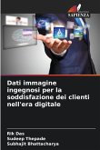 Dati immagine ingegnosi per la soddisfazione dei clienti nell'era digitale Dati immagine ingegnosi per la soddisfazione dei clienti nell'era digitale
