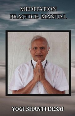 Meditation Practice Manual - Desai, Yogi Shanti Meditation Practice Manual - Desai, Yogi Shanti