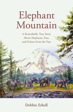 Cover Elephant Mountain: A Remarkable True Story About Elephants, Fate, and Echoes from the Past (The Will of Heaven, #2) (eBook, ePUB)